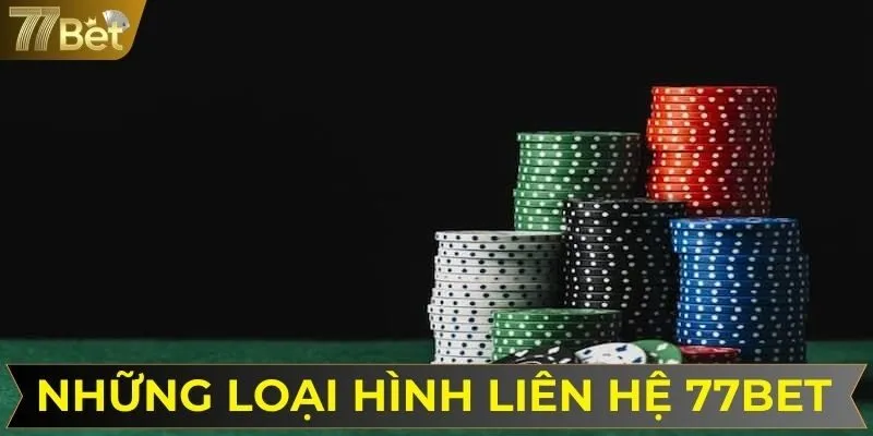 Những loại hình liên hệ 77BET phổ biến