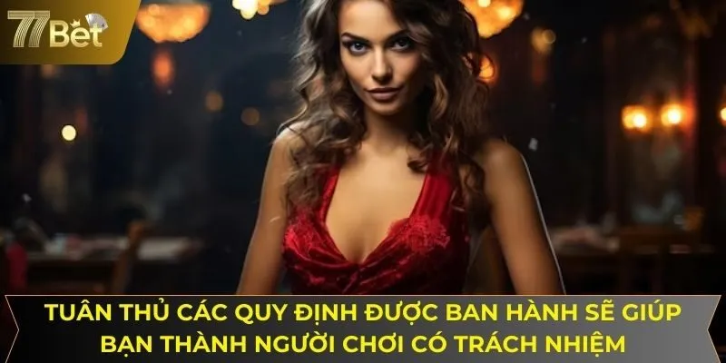 Tuân thủ các quy định được ban hành sẽ giúp bạn thành người chơi có trách nhiệm