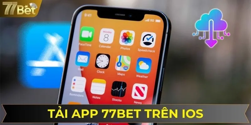 Quy trình tải app 77BET trên hệ điều hành iOS rất nhanh gọn