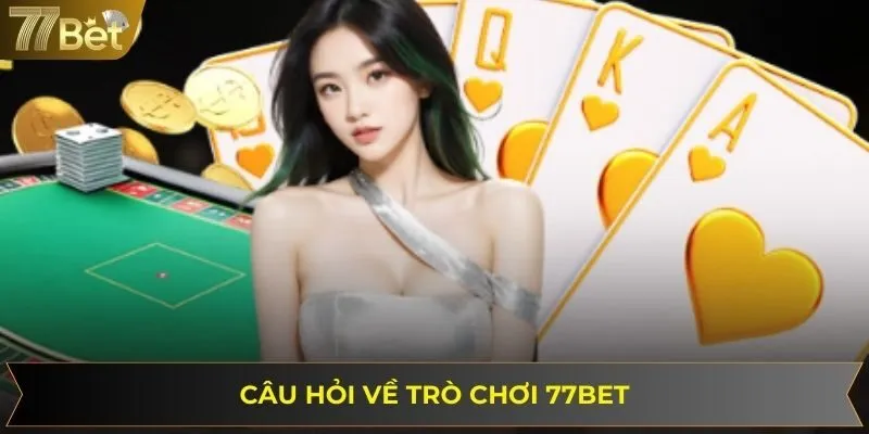 Tham gia trò chơi 77BET siêu đơn giản và nhanh gọn