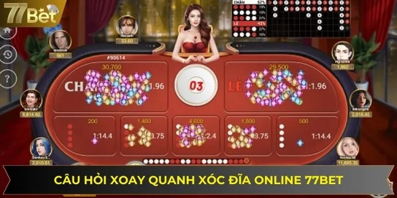 Giải đáp thắc mắc mắc về sảnh cược xóc đĩa online 77BET